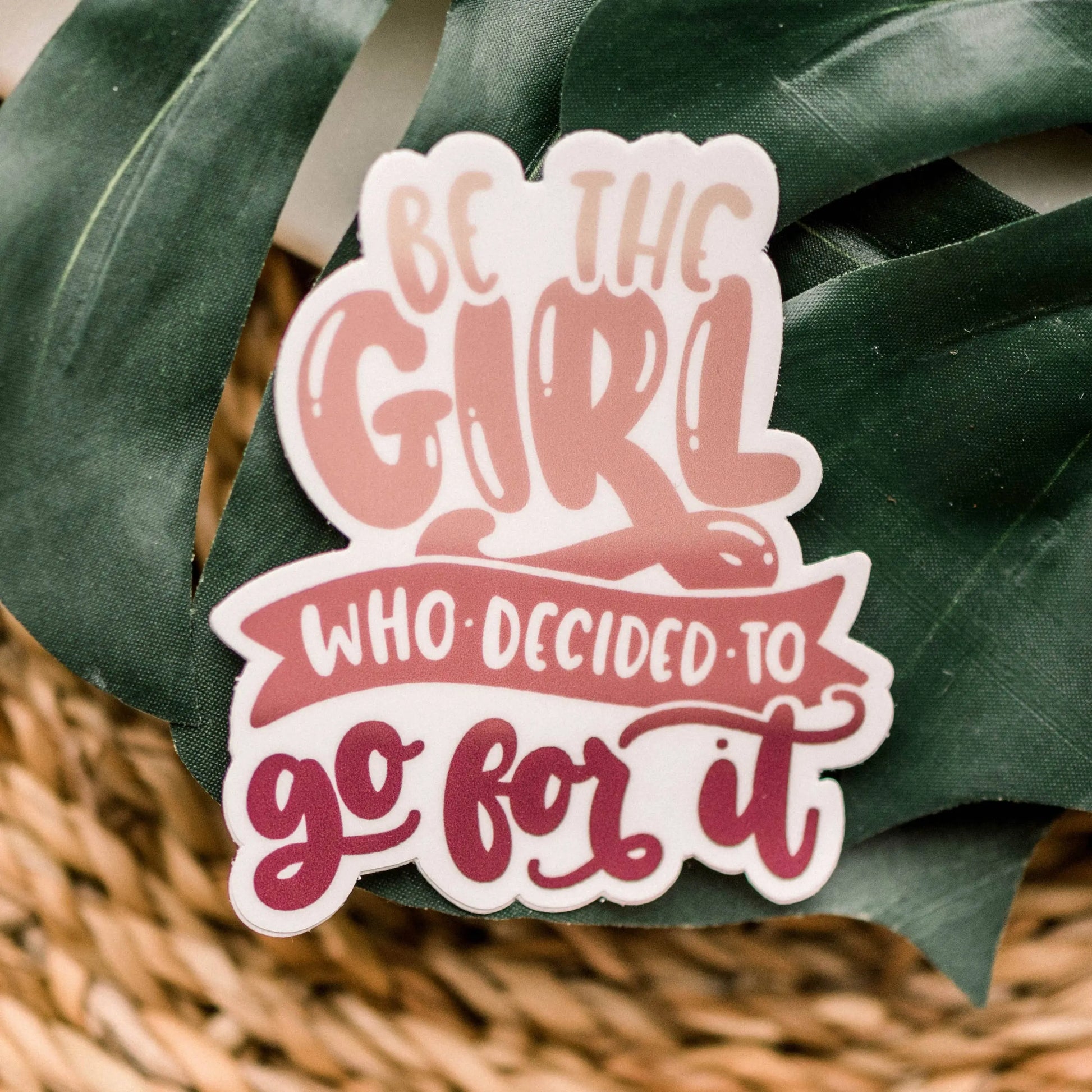 Be The Girl Who Decided To Go For It Vinyl Sticker, 3x3 in - Just So Happy