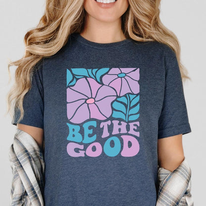 Be the Good Retro Flowers T-Shirt