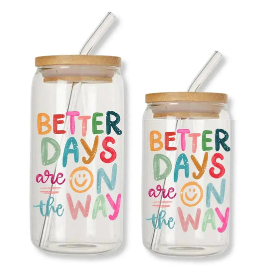 Better Days Are on the Way Cup Smile Can Glass Tumbler with Bamboo Lid & Straw