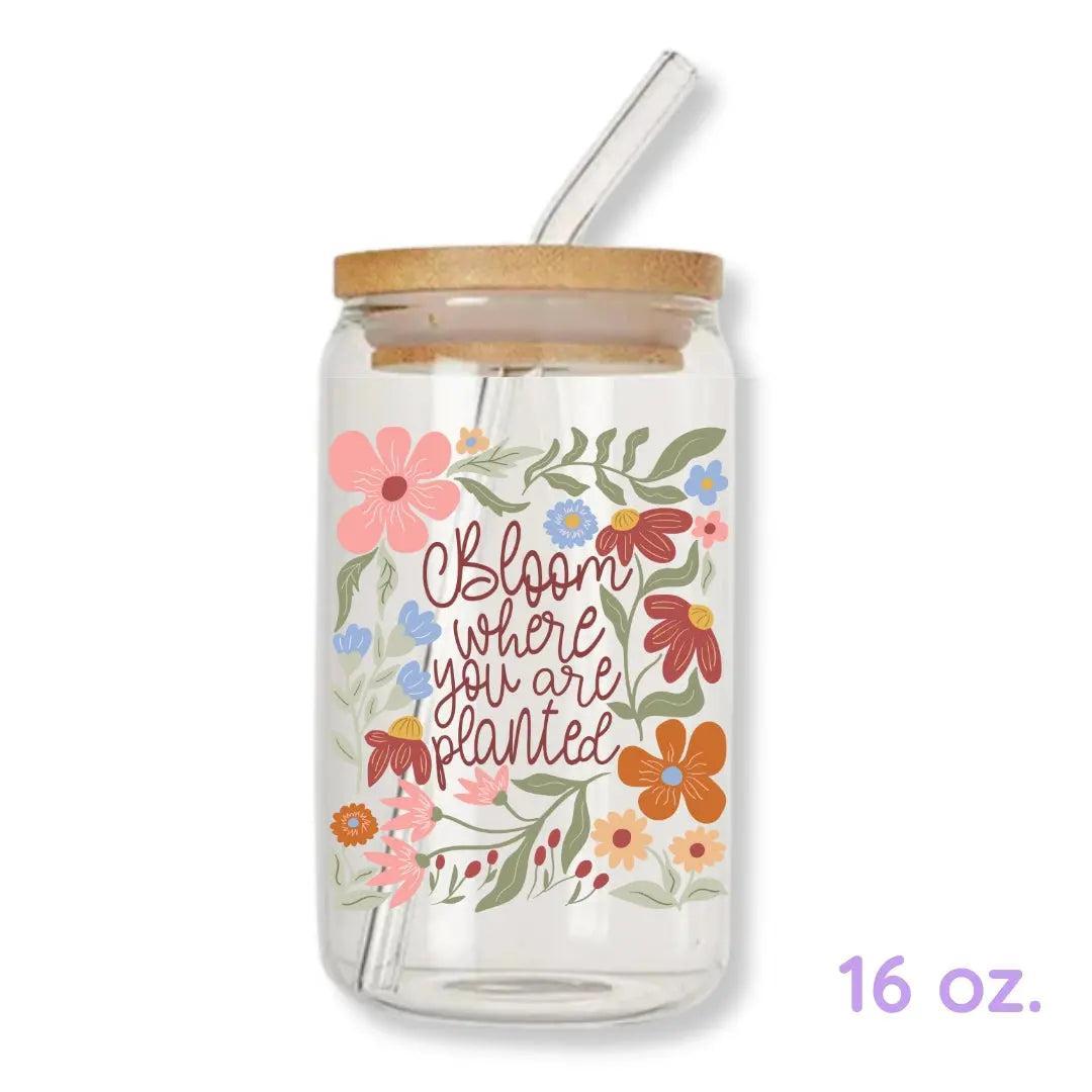 Bloom Where You are Planted 16 oz. or 20 oz. Glass Can Cup