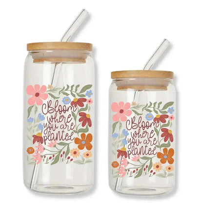 Bloom Where You are Planted Cup 16 oz. or 20 oz. Glass Can