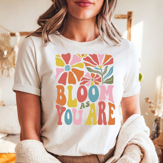 Bloom as You Are T-Shirt