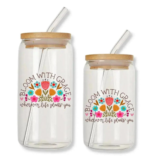 Bloom with Grace Cup Wherever Life Plants You 16 oz. or 20 oz. Glass Can