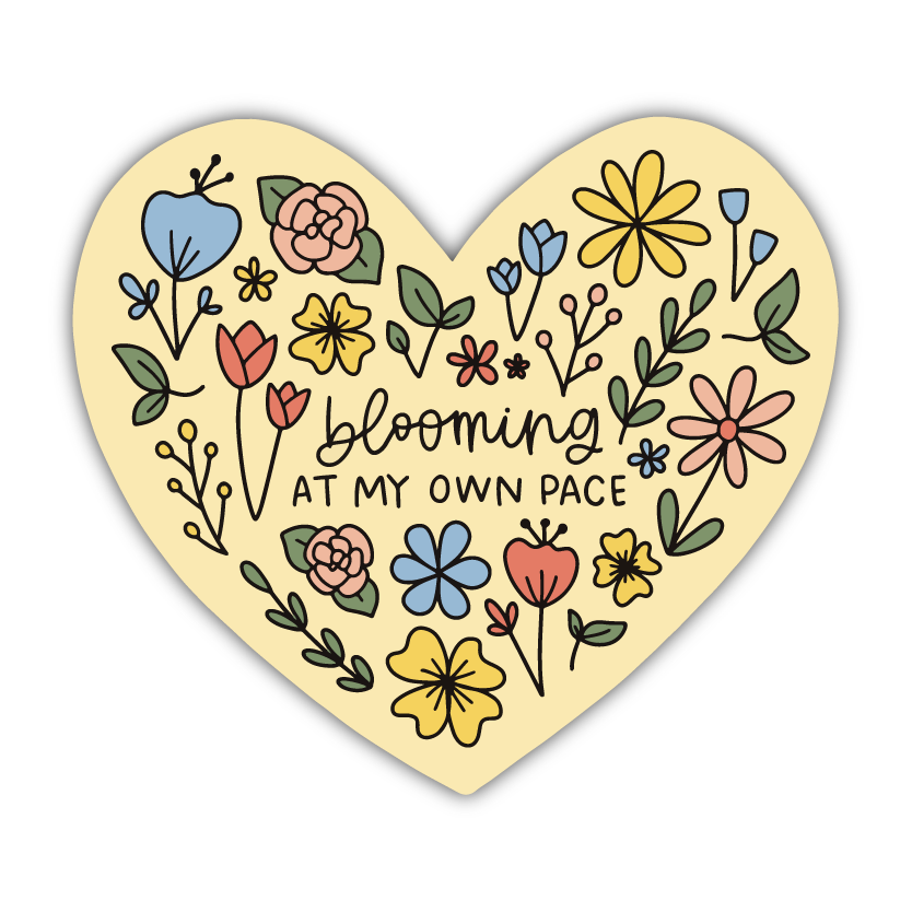Blooming At My Own Pace Sticker Kyn You Believe It