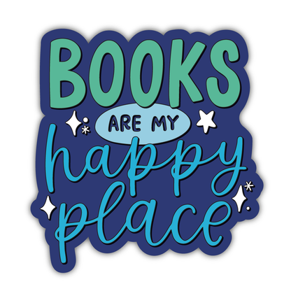 Books Are My Happy Place Sticker | Bookish Vinyl Sticker Kyn You Believe It