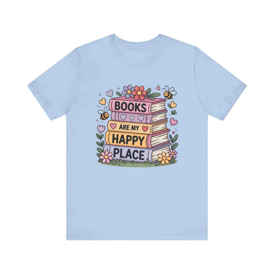 Books Are My Happy Place T-Shirt Bookish