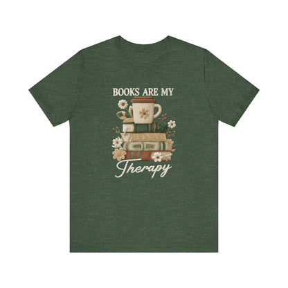 Books are my Therapy Bookish T-Shirt - Just So Happy
