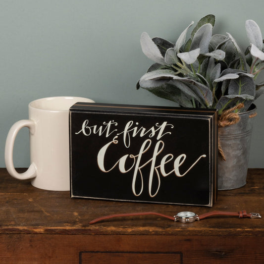 But First Coffee Box Sign