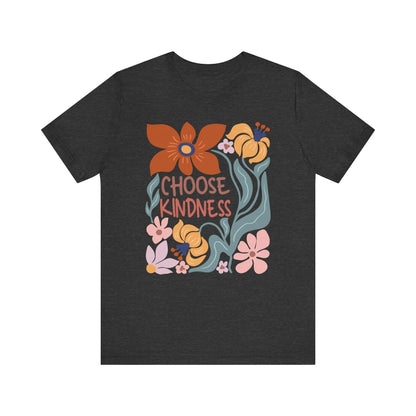 Choose Kindness Floral T-Shirt - Just So Happy