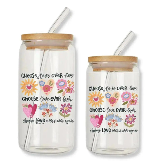 Choose Love Cup Over Hate Over Fear Can Glass Tumbler with Bamboo Lid & Straw