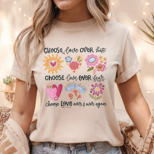 Choose Love Over Hate Over Fear T-Shirt