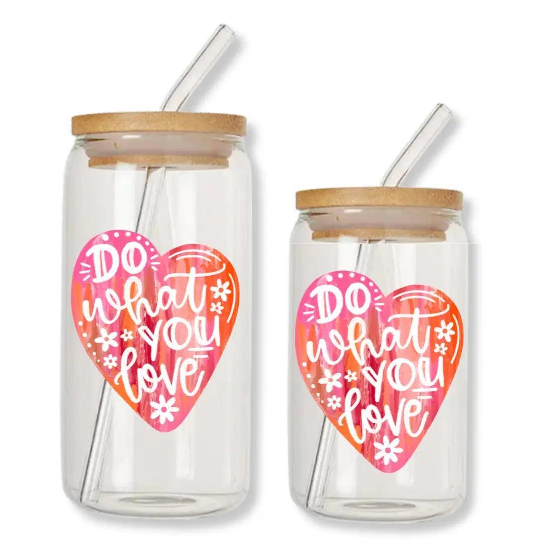 Do What You Love Glass Cup Can Glass Tumbler with Bamboo Lid & Straw