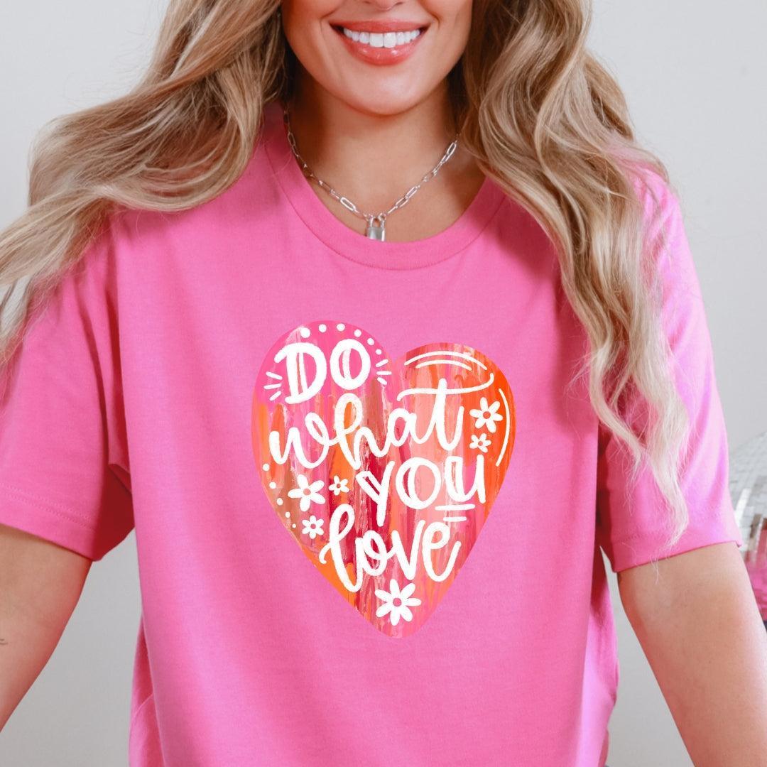 Do What You Love T-Shirt