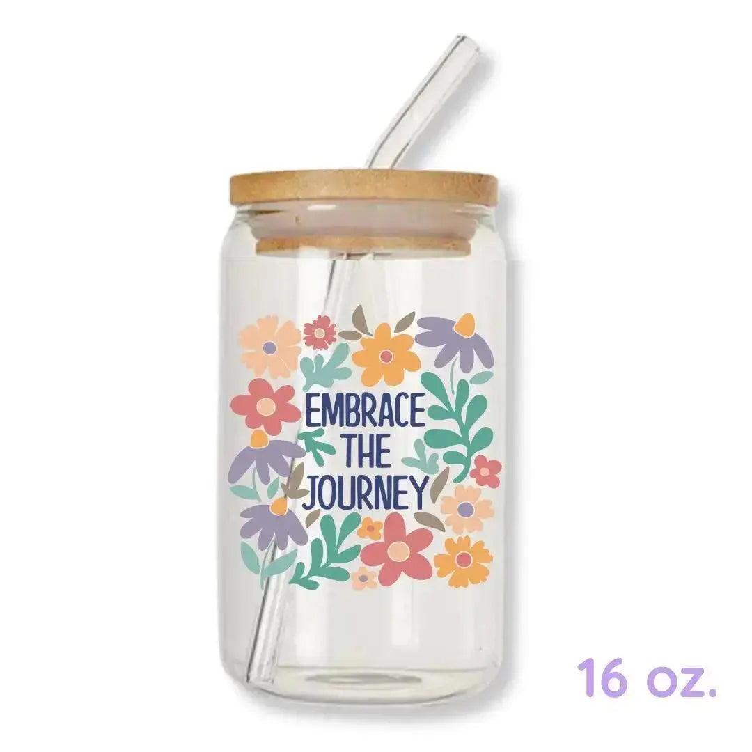 Embrace the Journey Cup 16 oz. or 20 oz. Glass Can