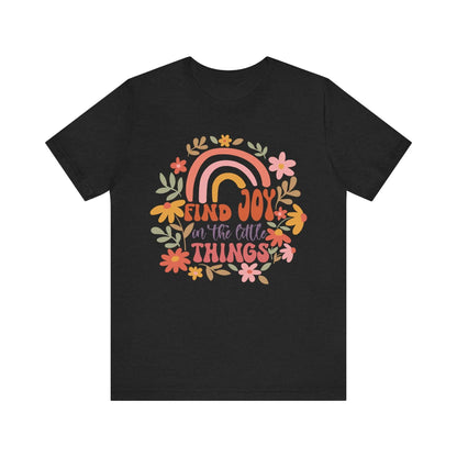 Find Joy in the Little Things T-Shirt