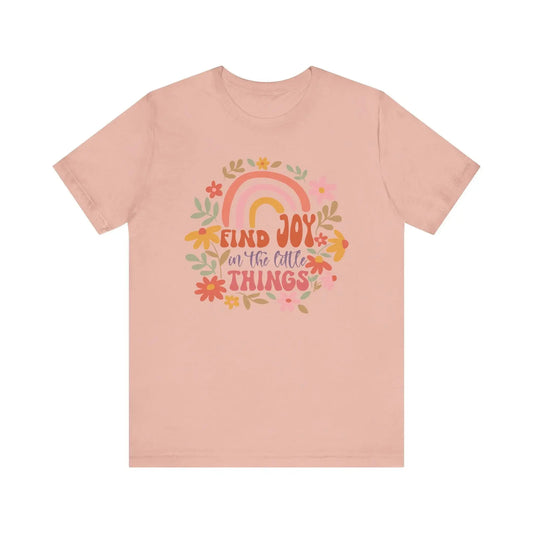 Find Joy in the Little Things T-Shirt Floral Rainbow