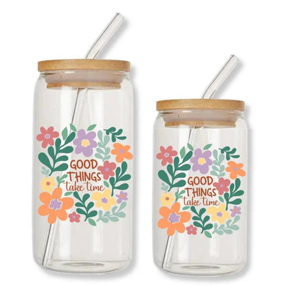 Good Things Take Time 16 oz. or 20 oz. Glass Can Cup