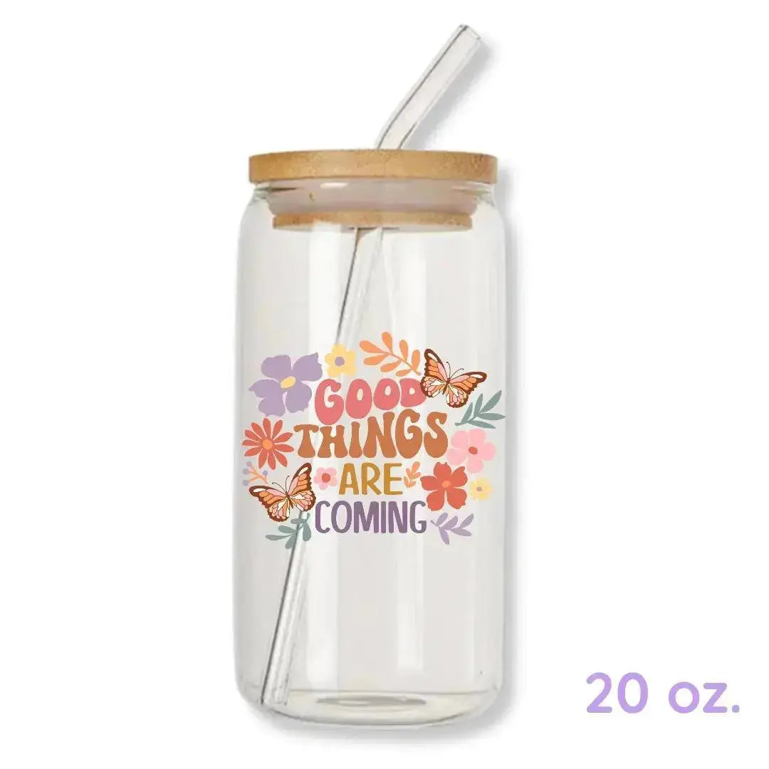 Good Things are Coming Cup Butterfly Floral 16 oz. or 20 oz. Glass Can