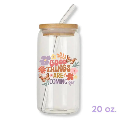 Good Things are Coming Cup Butterfly Floral 16 oz. or 20 oz. Glass Can