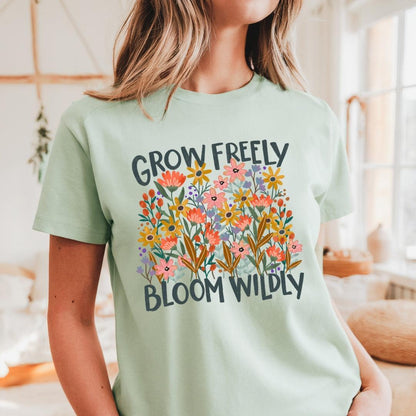 Grow Freely Bloom Wildly T-Shirt