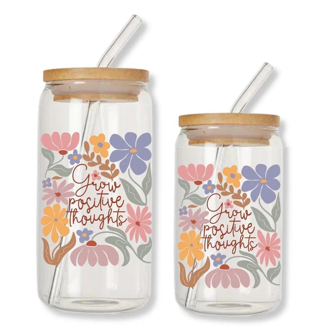 Grow Positive Thoughts 16 oz. or 20 oz. Glass Can Cup