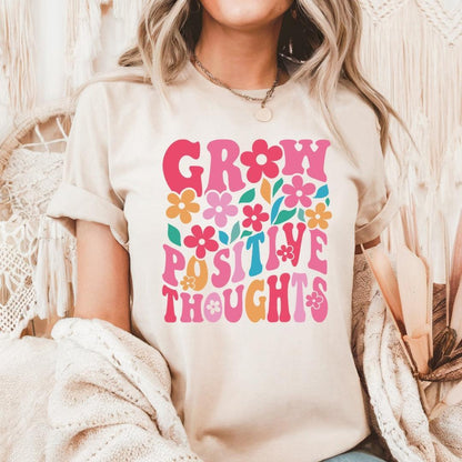 Grow Positive Thoughts T-Shirt