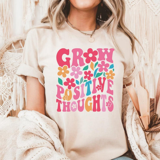 Grow Positive Thoughts T-Shirt