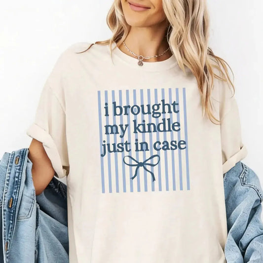 I Brought My Kindle Just in Case T-Shirt
