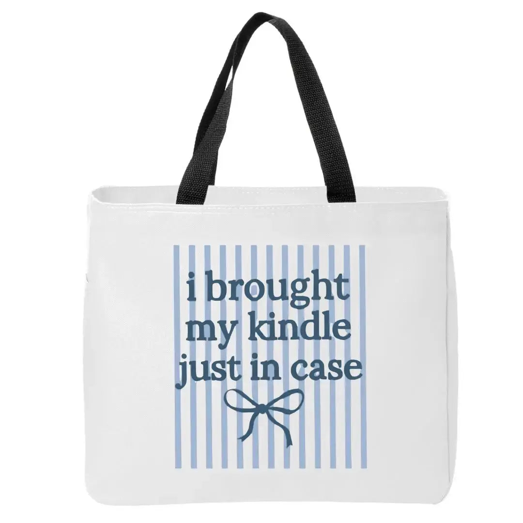 I Brought My Kindle Just in Case Tote Bag