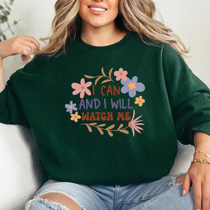 I Can and I Will Watch Me Crewneck Sweatshirt - Just So Happy