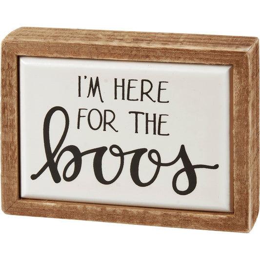 I'm Here For The Boos Halloween Box Sign Mini