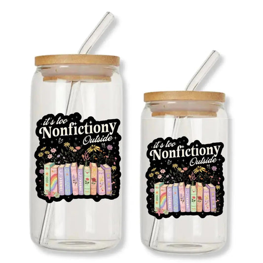 It's Too Nonfictiony Outside Cup Floral Books 16 oz. or 20 oz. Glass Can