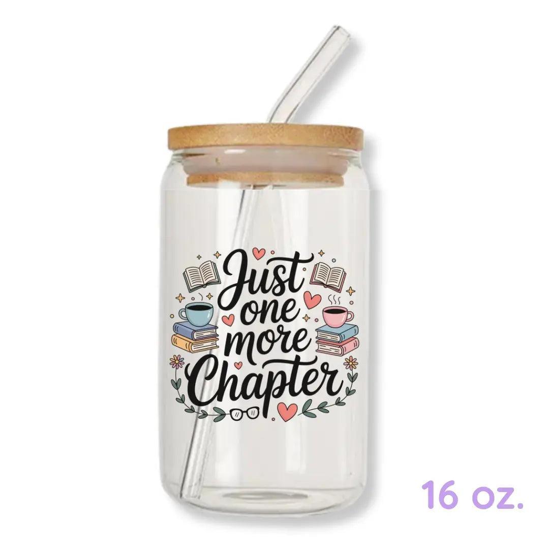 Just One More Chapter 16 oz. or 20 oz. Glass Can Cup