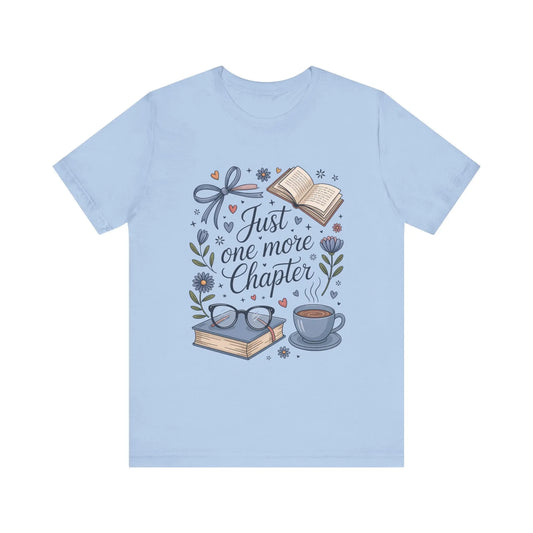 Just One More Chapter Bookish T-Shirt
