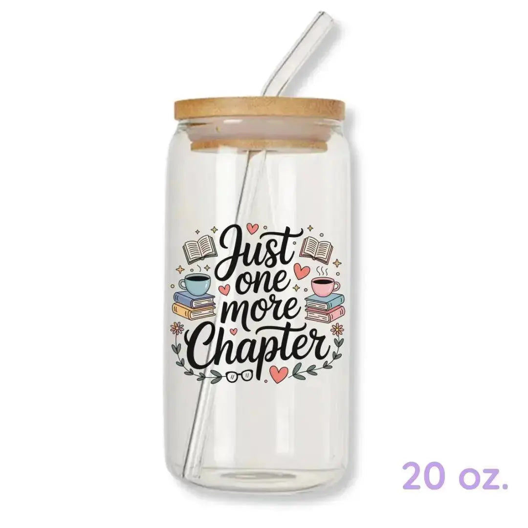 Just One More Chapter Cup 16 oz. or 20 oz. Glass Can
