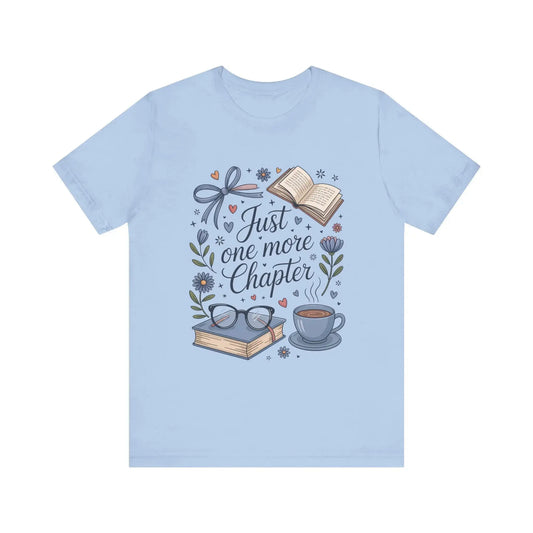 Just One More Chapter T-Shirt