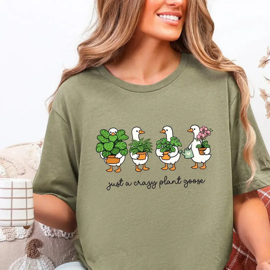 Just a Crazy Plant Goose T-Shirt