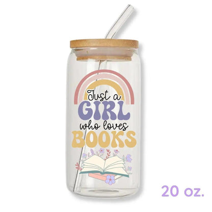 Just a Girl Who Loves Books Bookish 16 oz. or 20 oz. Glass Can Cup