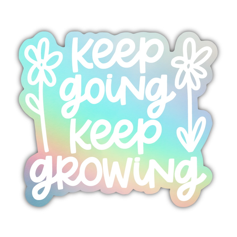 Keep Going Keep Growing Inspirational Quote Sticker Kyn You Believe It