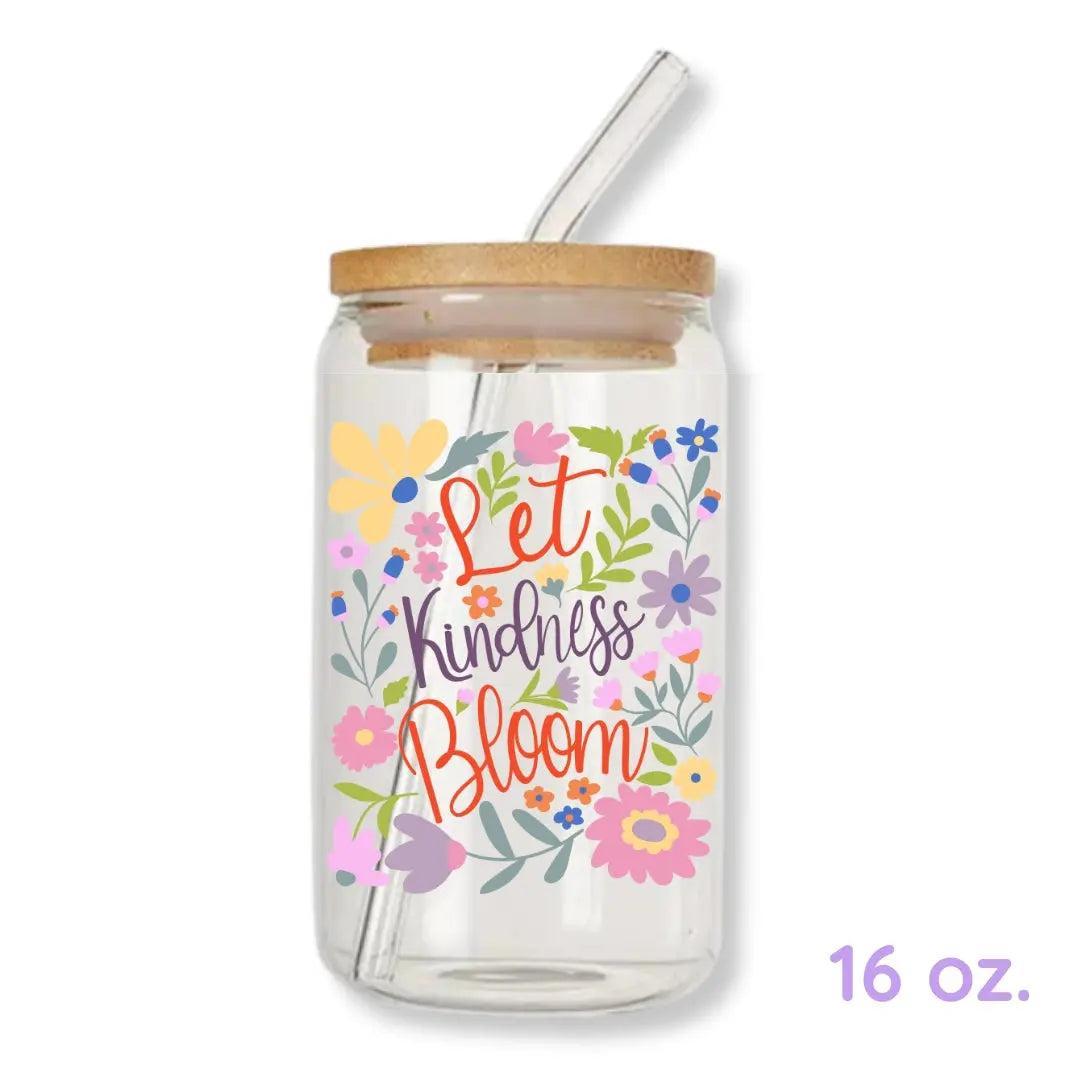 Let Kindness Bloom Floral 16 oz. or 20 oz. Glass Can Cup