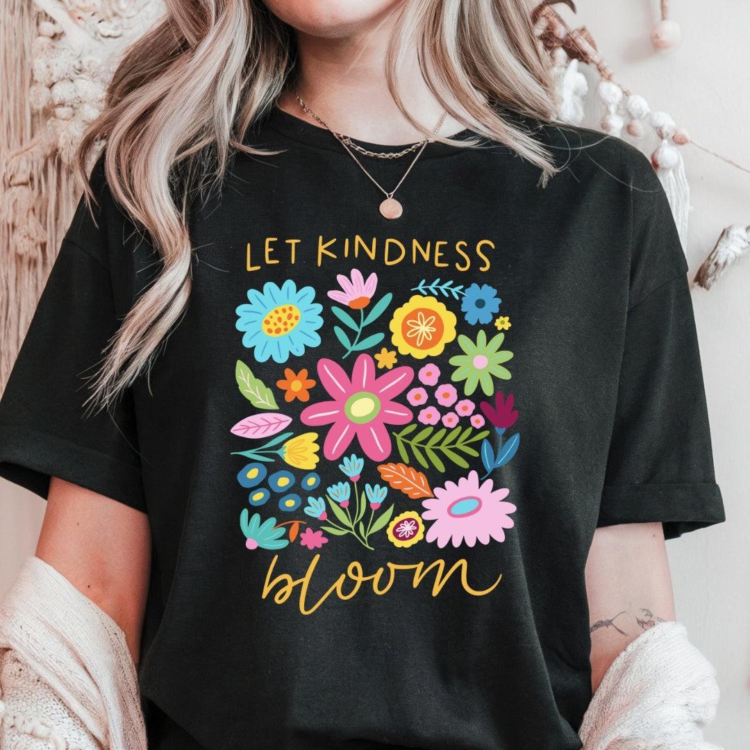 Let Kindness Bloom T-Shirt