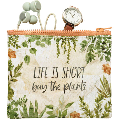 Life Is Short Buy The Plants Zipper Pouch Primitives by Kathy