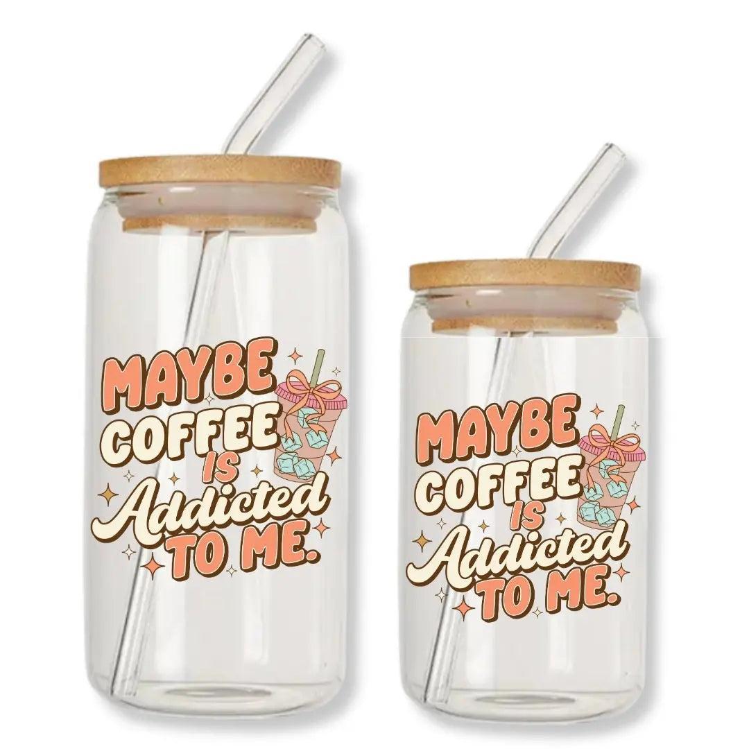 Maybe Coffee is Addicted to Me Can Glass Tumbler with Bamboo Lid & Straw