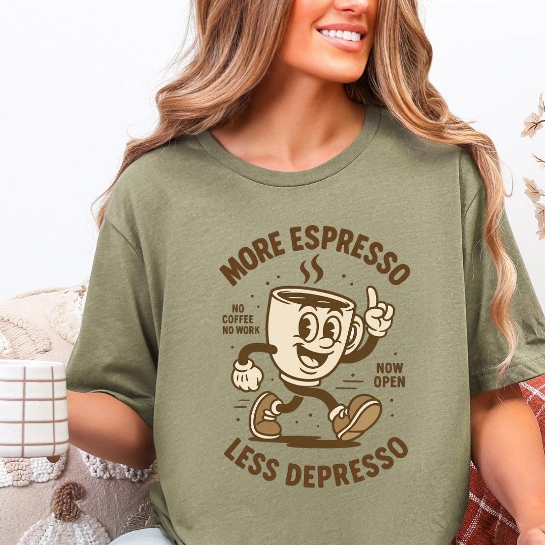 More Espresso Less Depresso T-Shirt