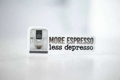 More Espresso Less Depresso, Vinyl Sticker, 3x3 in. - Just So Happy
