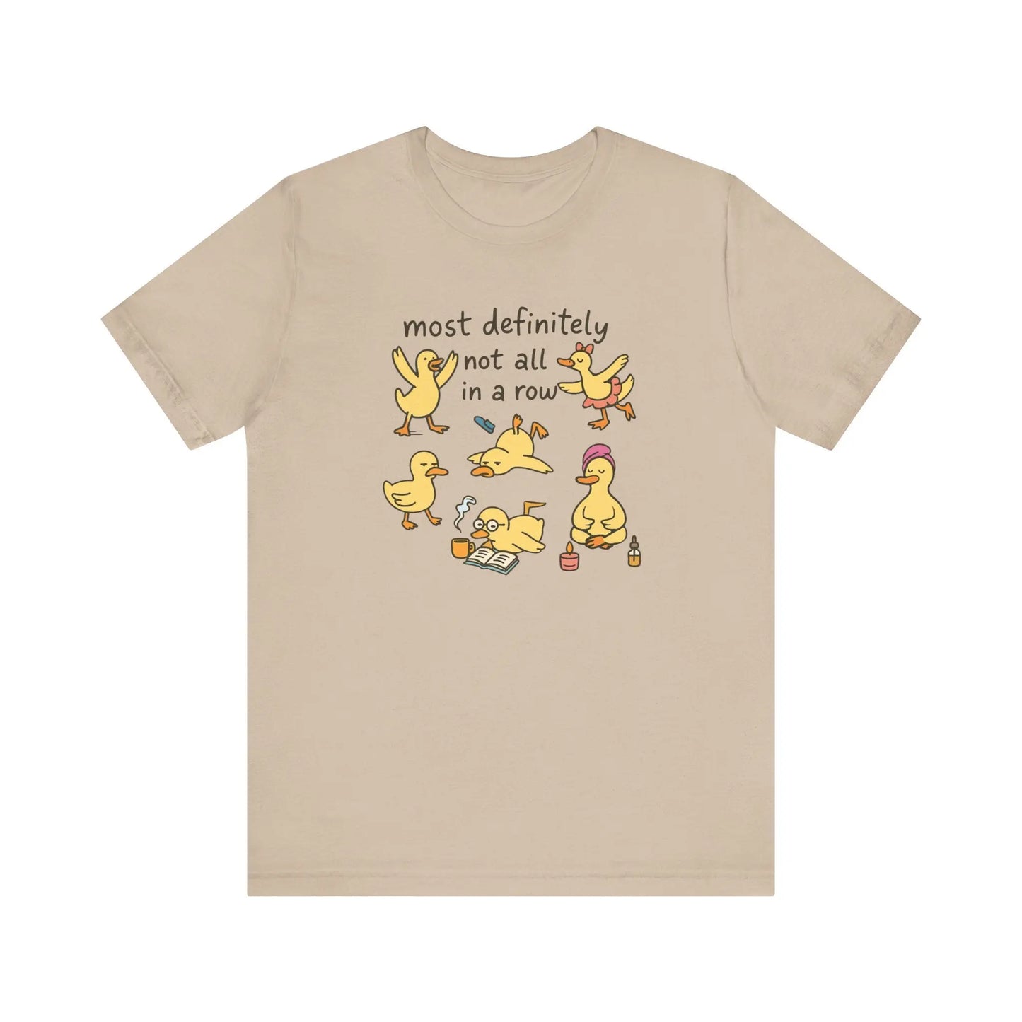 Most Definitely Not All in a Row Ducks T-Shirt