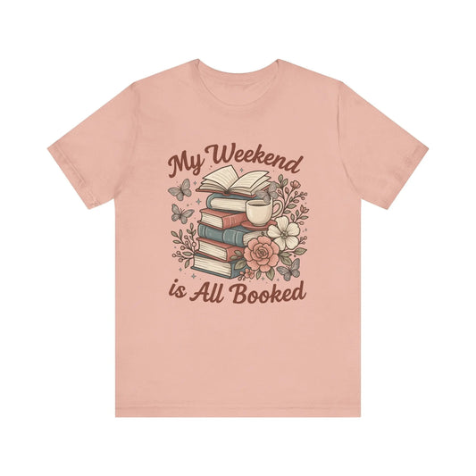 My Weekend is All Booked Bookish T-Shirt