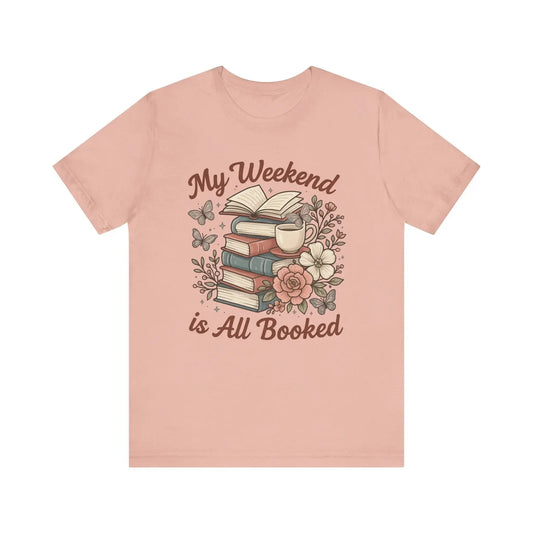 My Weekend is All Booked T-Shirt Bookish