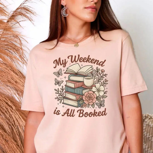 My Weekend is All Booked T-Shirt Bookish