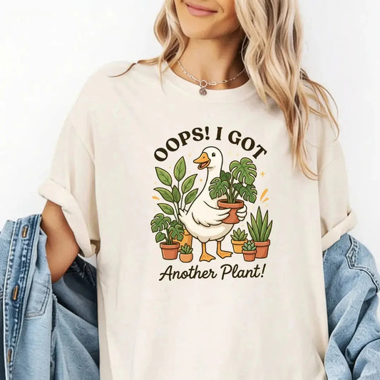 Oops I Got Another Plant T-Shirt Silly Goose